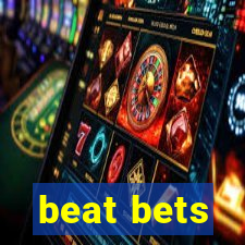 beat bets